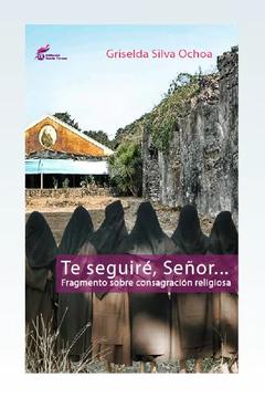 Te seguiré, Señor...