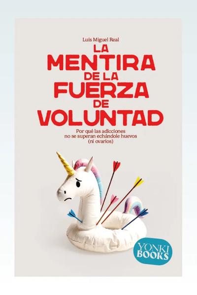 La mentira de la fuerza de voluntad