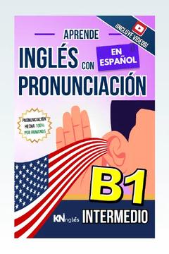 KNinglés - APRENDE INGLÉS CON PRONUNCIACIÓN EN ESPAÑOL - NIVEL  INTERMEDIO B1