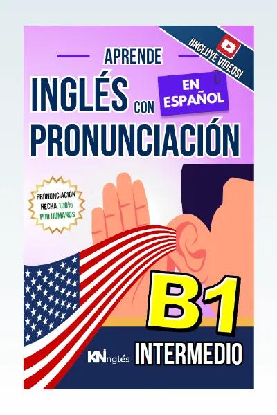 Portada de KNinglés - APRENDE INGLÉS CON PRONUNCIACIÓN EN ESPAÑOL - NIVEL  INTERMEDIO B1
