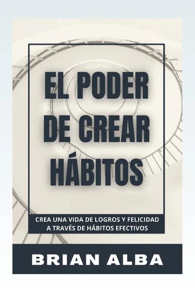 El Poder de Crear Hábitos