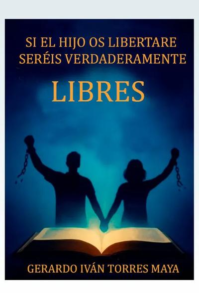 Si el hijo os libertare sereis verdaderamente libres