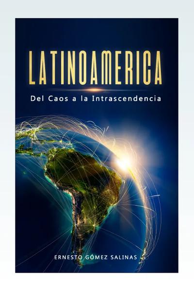 Latinoamérica del caos a la intrascendencia