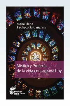 Mística y profecía de la vida consagrada hoy