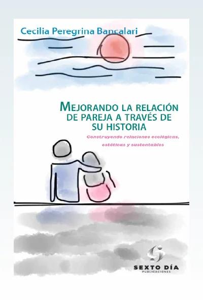 Portada de Mejorando la relación de pareja a través de su historia