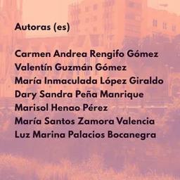 Carmen Andrea Rengifo Gómez, Valentín Guzmán Gómez, María Inmaculada López Giraldo, Dary Sandra Peña Manrique, Marisol Henao Pérez, María Santos Zamora Valencia, Luz Marina Palacios Bocanegra