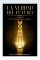 La Verdad del Futuro, Tomo II