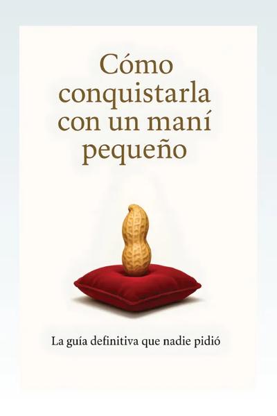 Cómo conquistarla con un maní pequeño