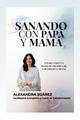 SANANDO CON PAPÁ Y MAMÁ