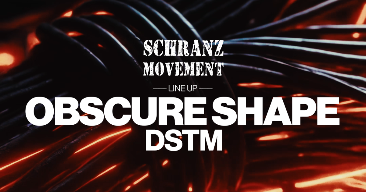 Source image — Schranz Movement: Obscure Shape