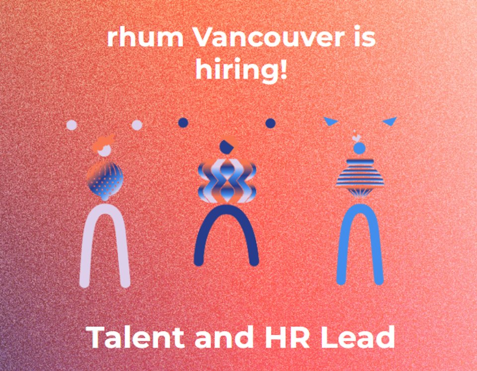 rhum Vancouver is growing - Talent and HR Lead