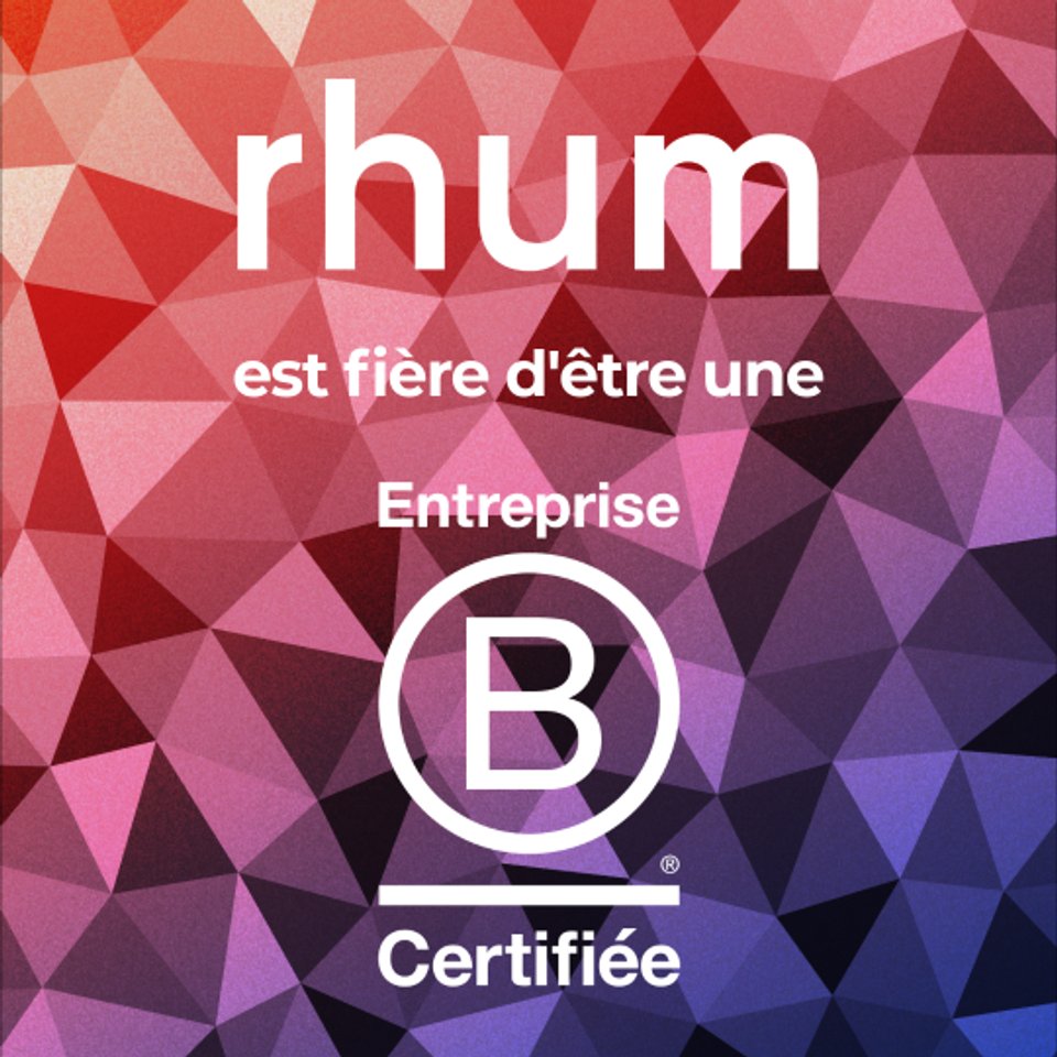 rhum - ressources et humains obtient la certification B Corp et s'engage pour un avenir meilleur pour les humains et la planète
