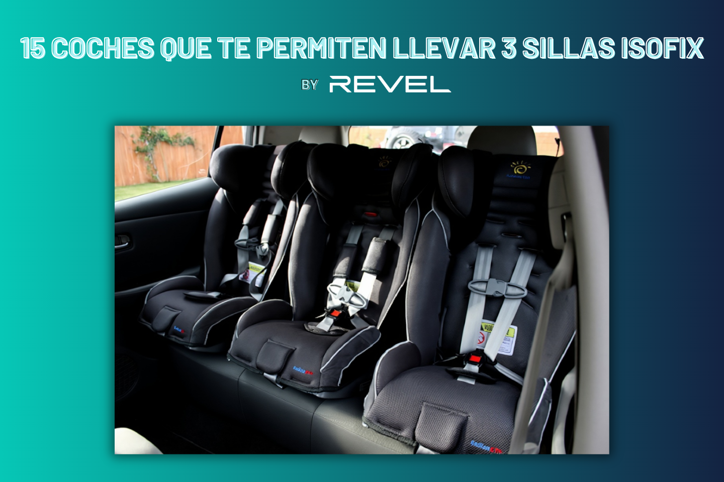 15 Coches que te permiten llevar 3 Sillas ISOFIX