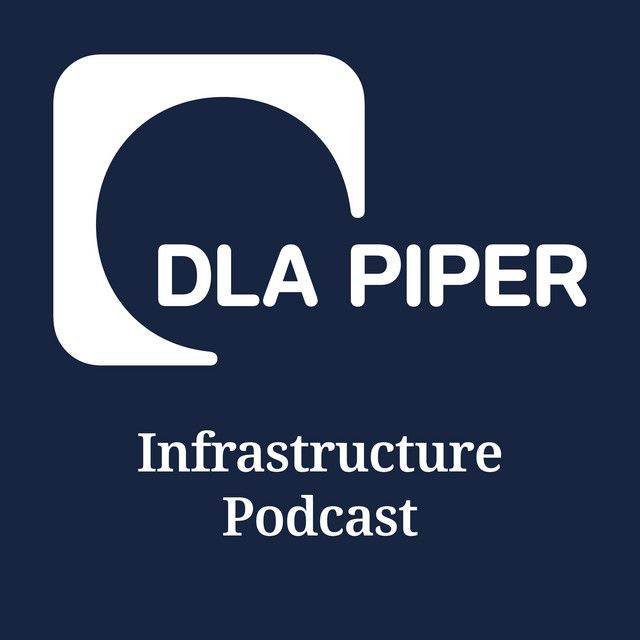 DLA Piper Infrastructure Podcast
