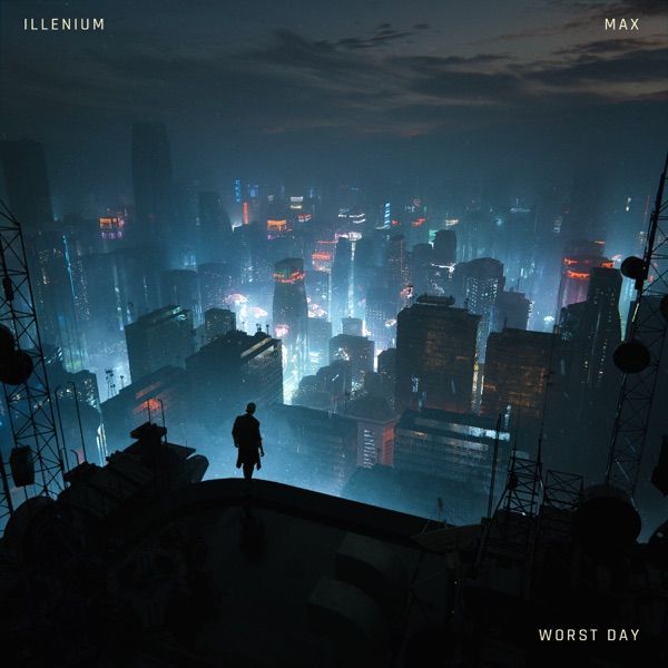 Worst Day by ILLENIUM, MAX