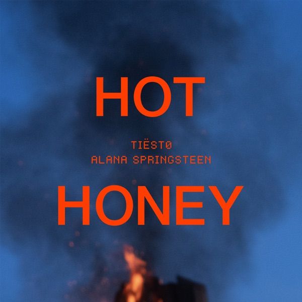 Hot Honey by Tiësto, Alana Springsteen