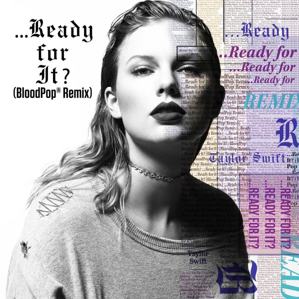 ...Ready For It? (BloodPop® Remix) by Taylor Swift