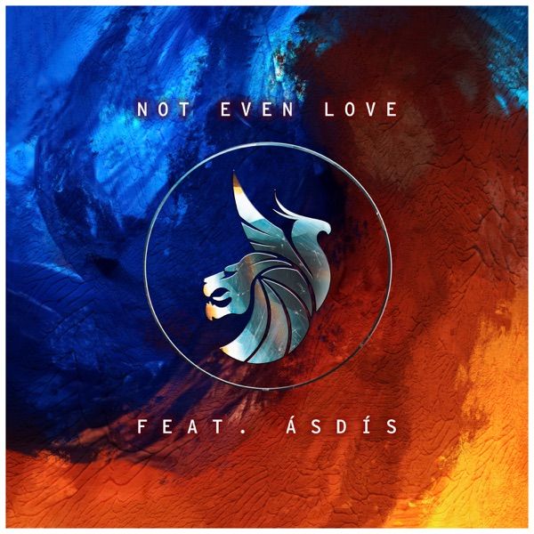 Not Even Love by Seven Lions, ILLENIUM, ÁSDÍS