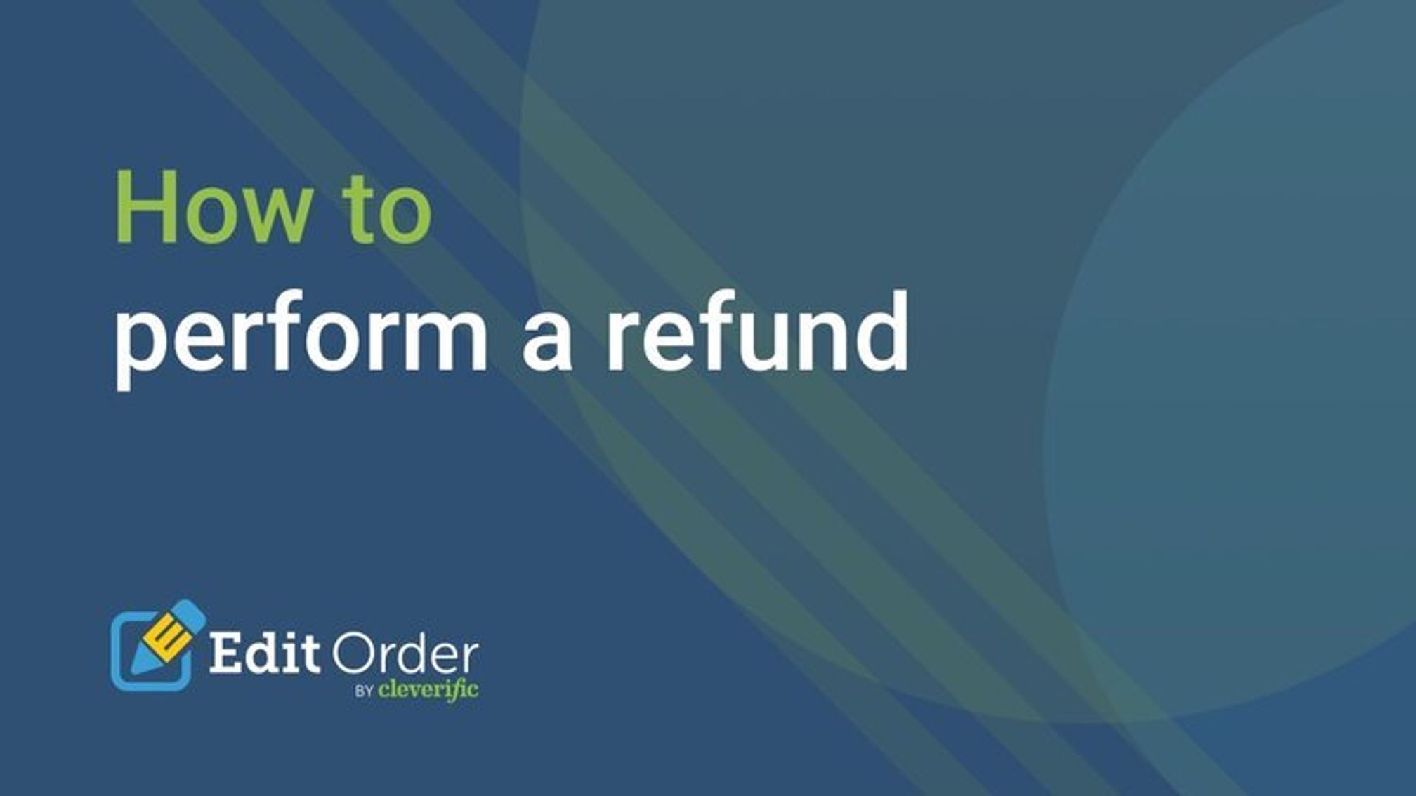 How-to series: Performing refunds for your Shopify orders in Edit Order
