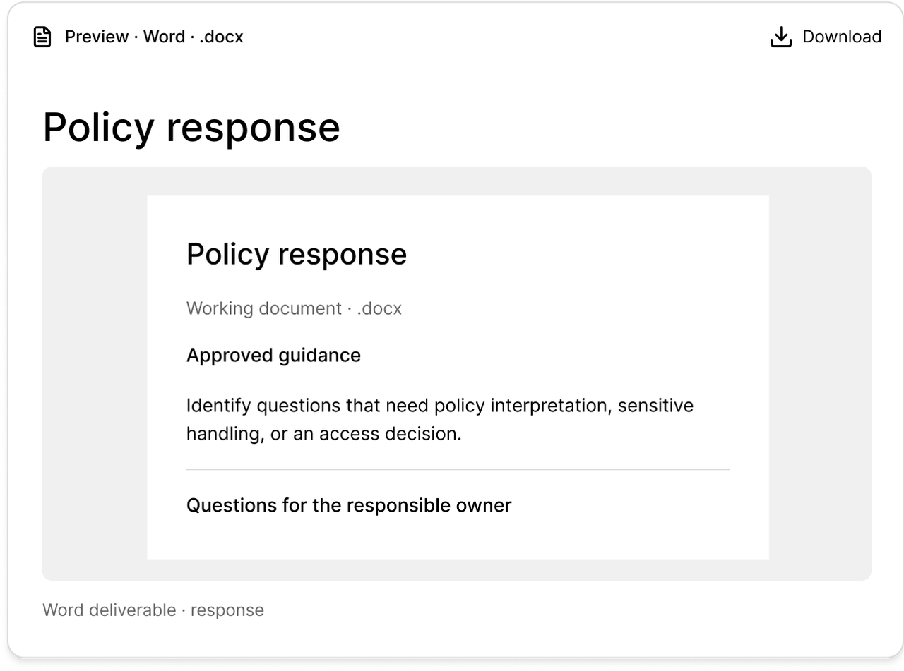 Policy response drafted from approved guidance with questions for the responsible owner.