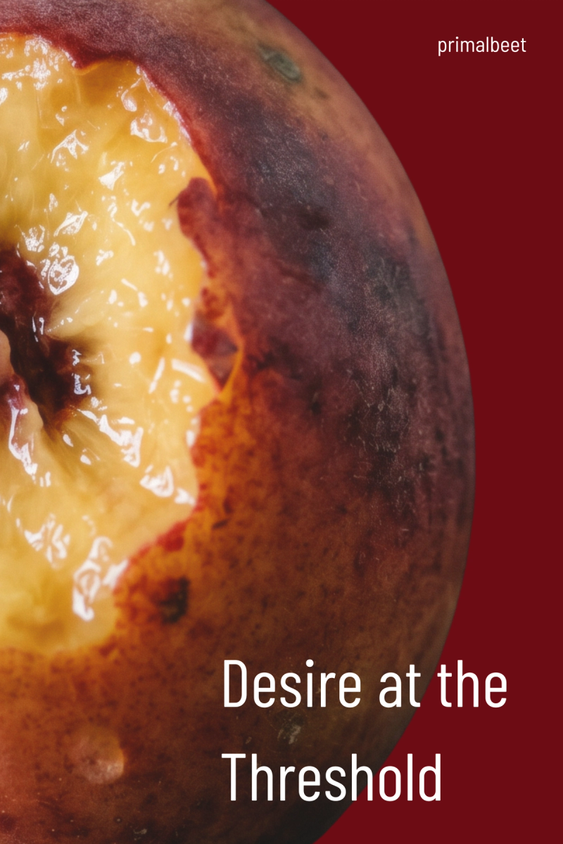 Desire at the Threshold