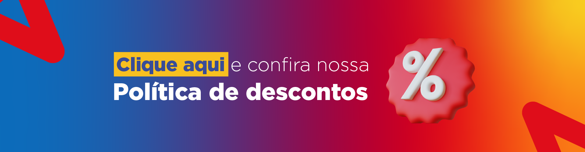 Clique aqui e confira nossa Política de descontos