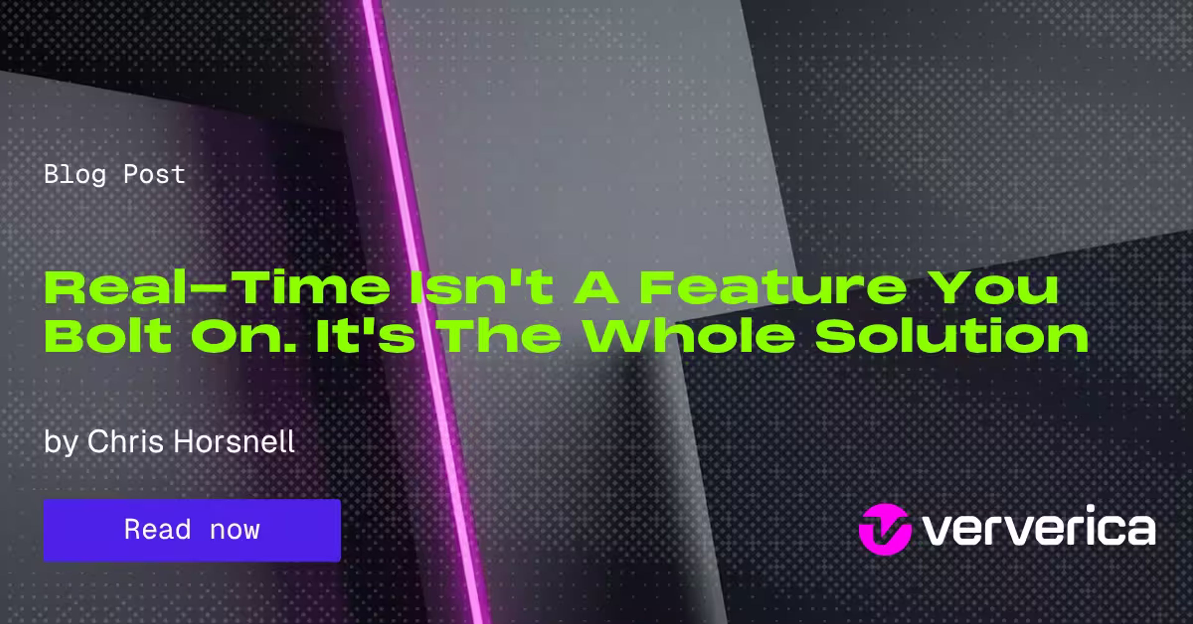 Real-Time Isn't A Feature You Bolt On. It's The Whole Solution