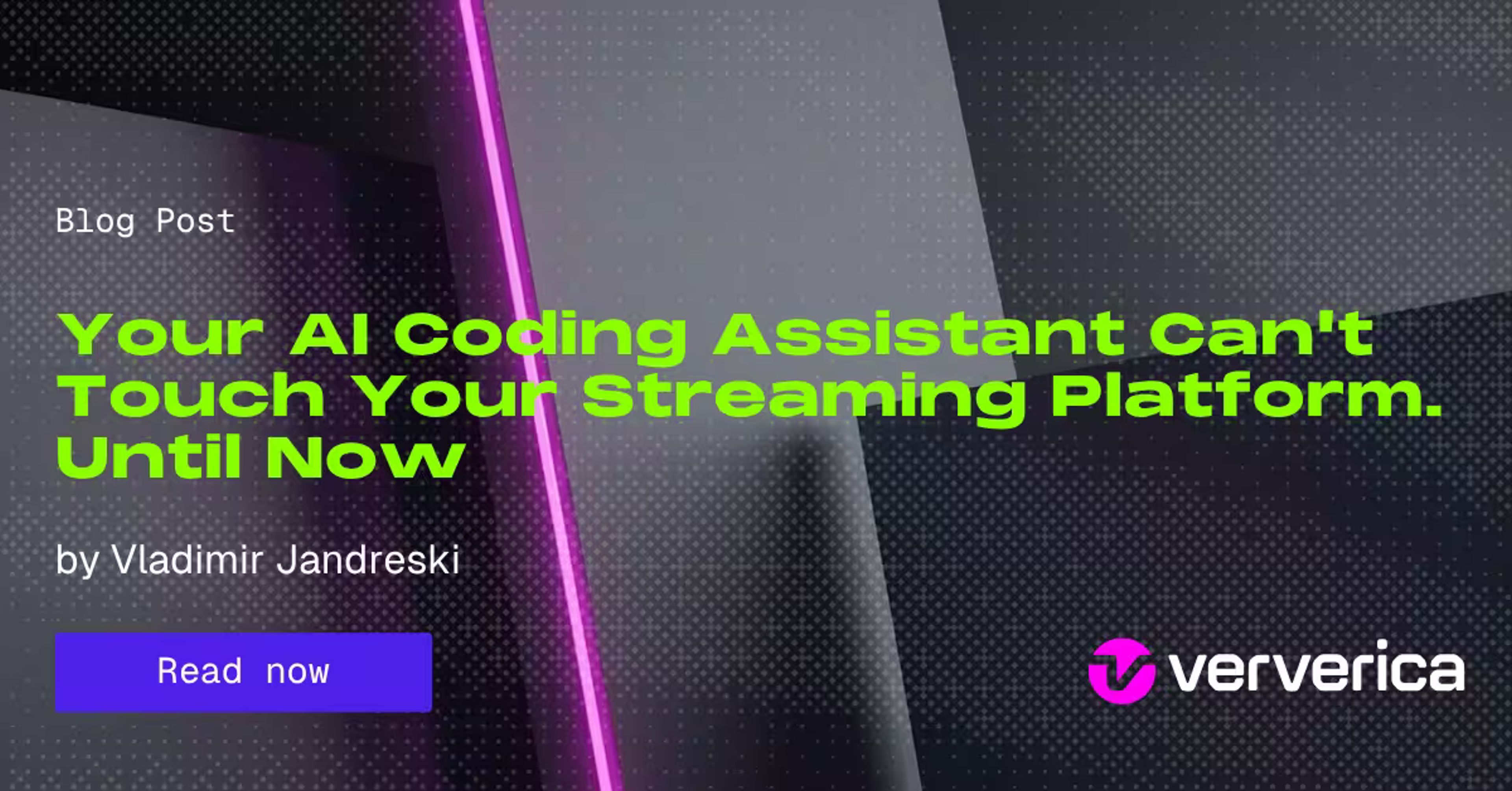Your AI Coding Assistant Can't Touch Your Streaming Platform. Until Now