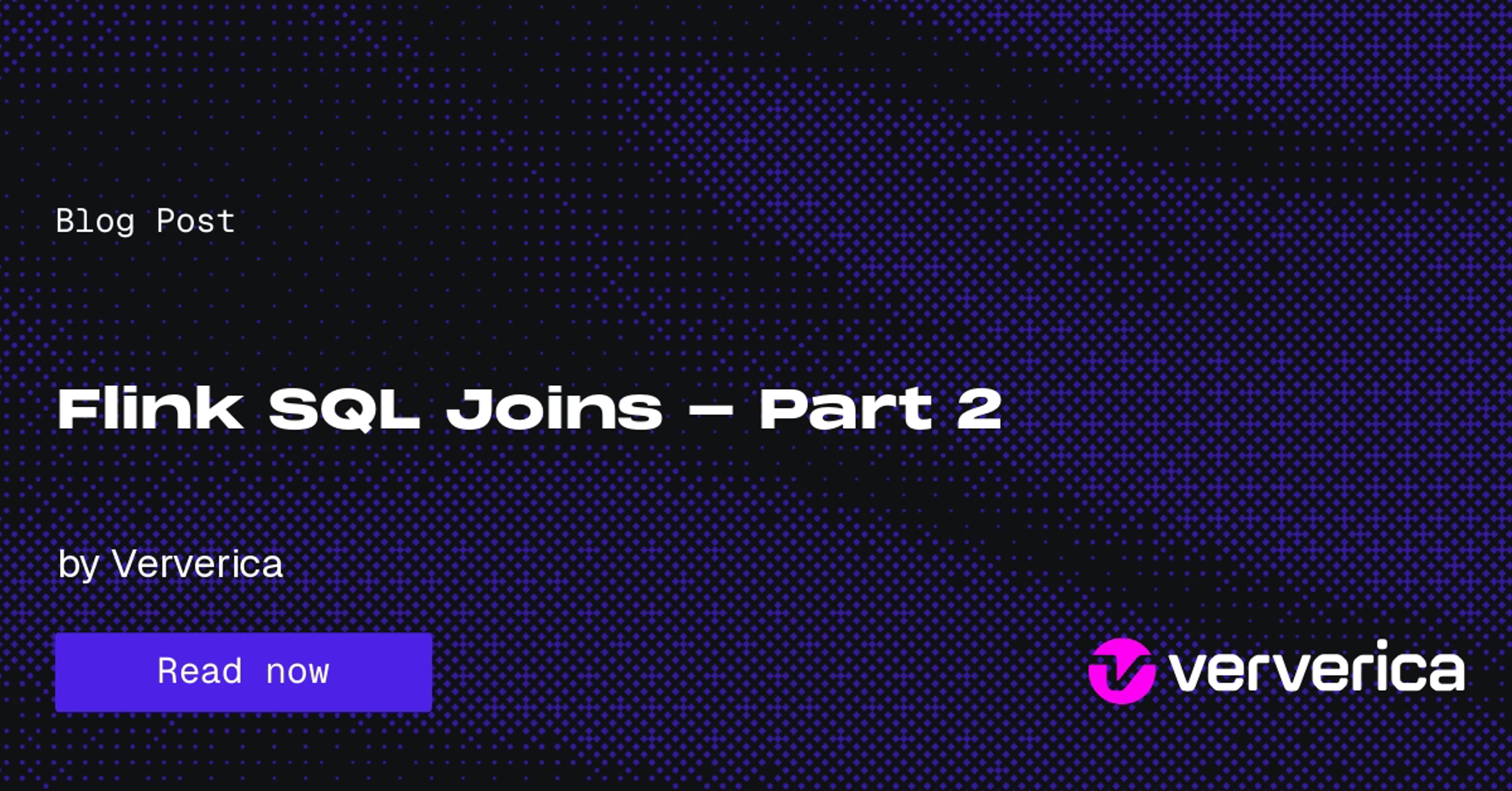 Flink SQL Joins - Part 2