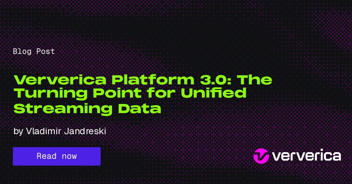 Ververica Platform 3.0: The Turning Point for Unified Streaming Data