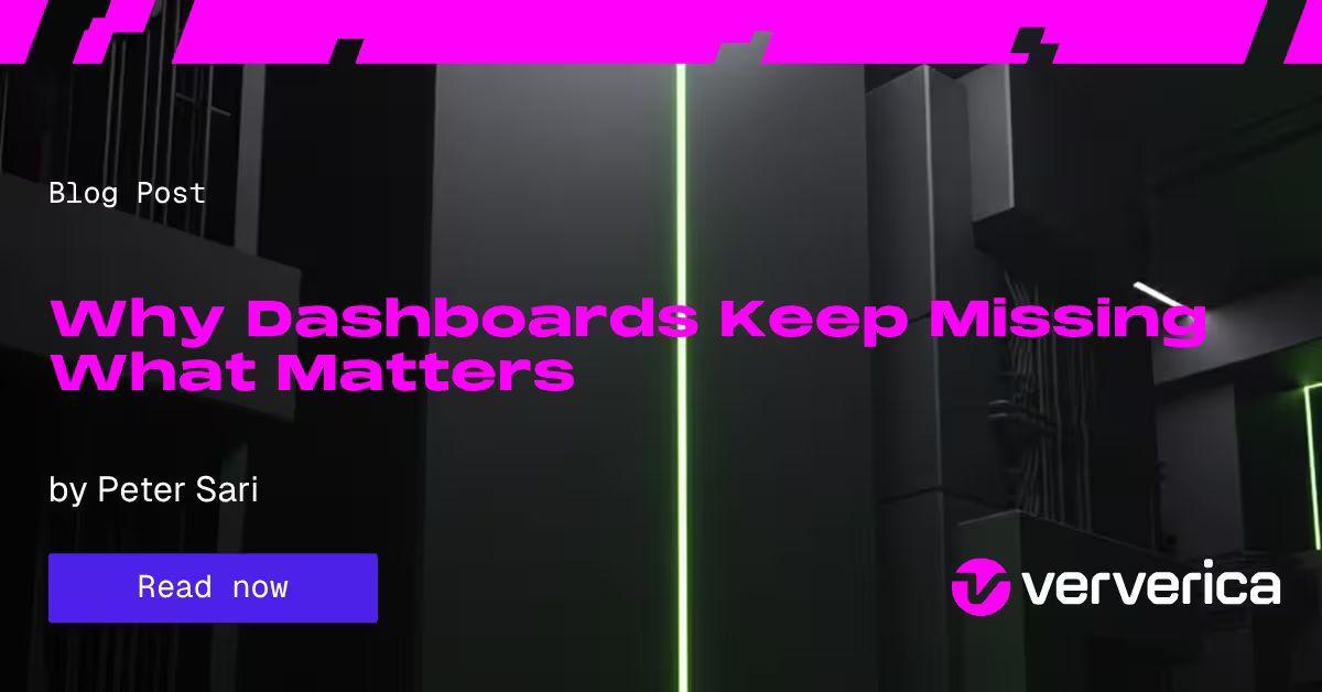 Why Dashboards Keep Missing What Matters