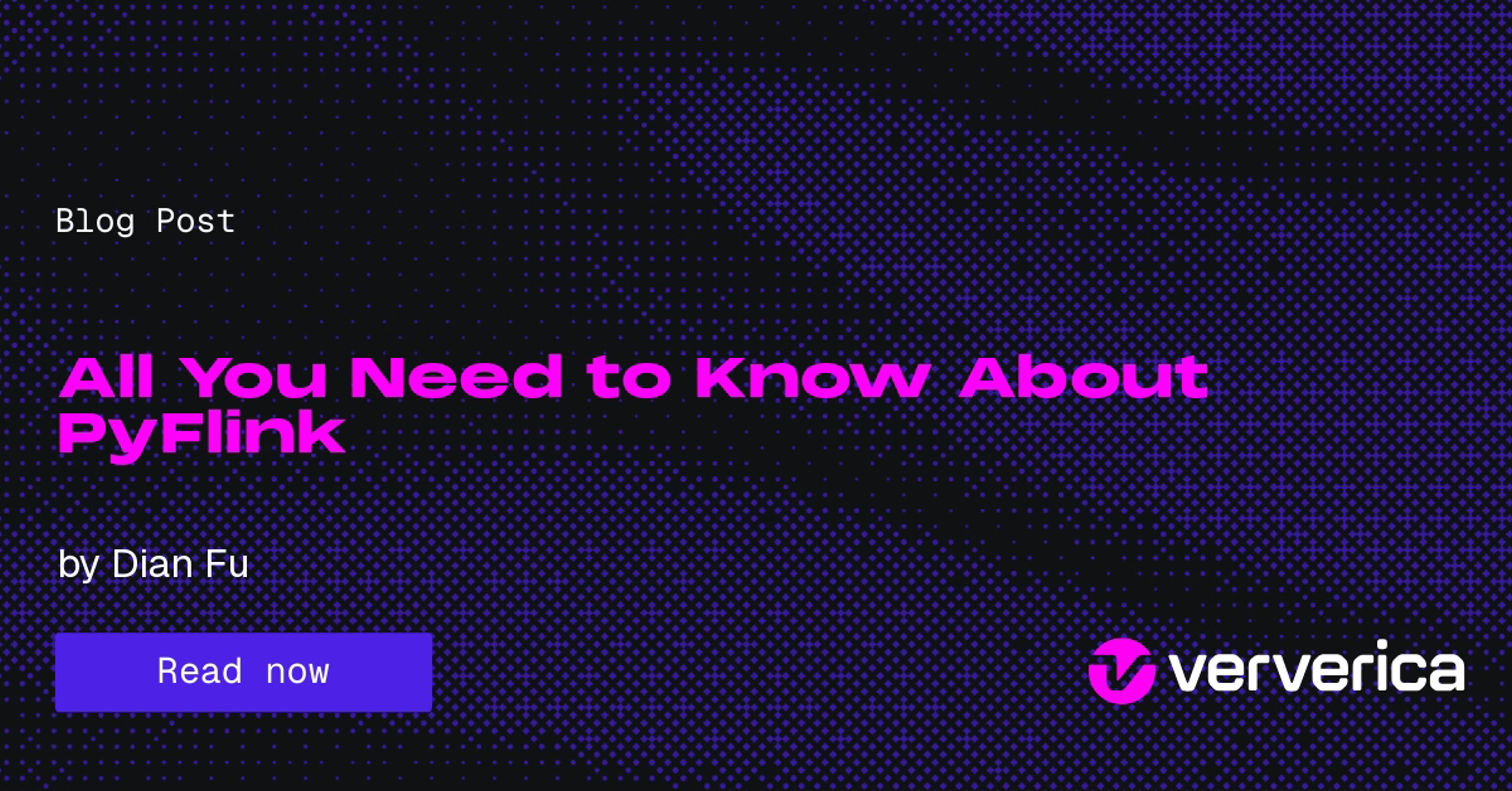 All You Need to Know About PyFlink