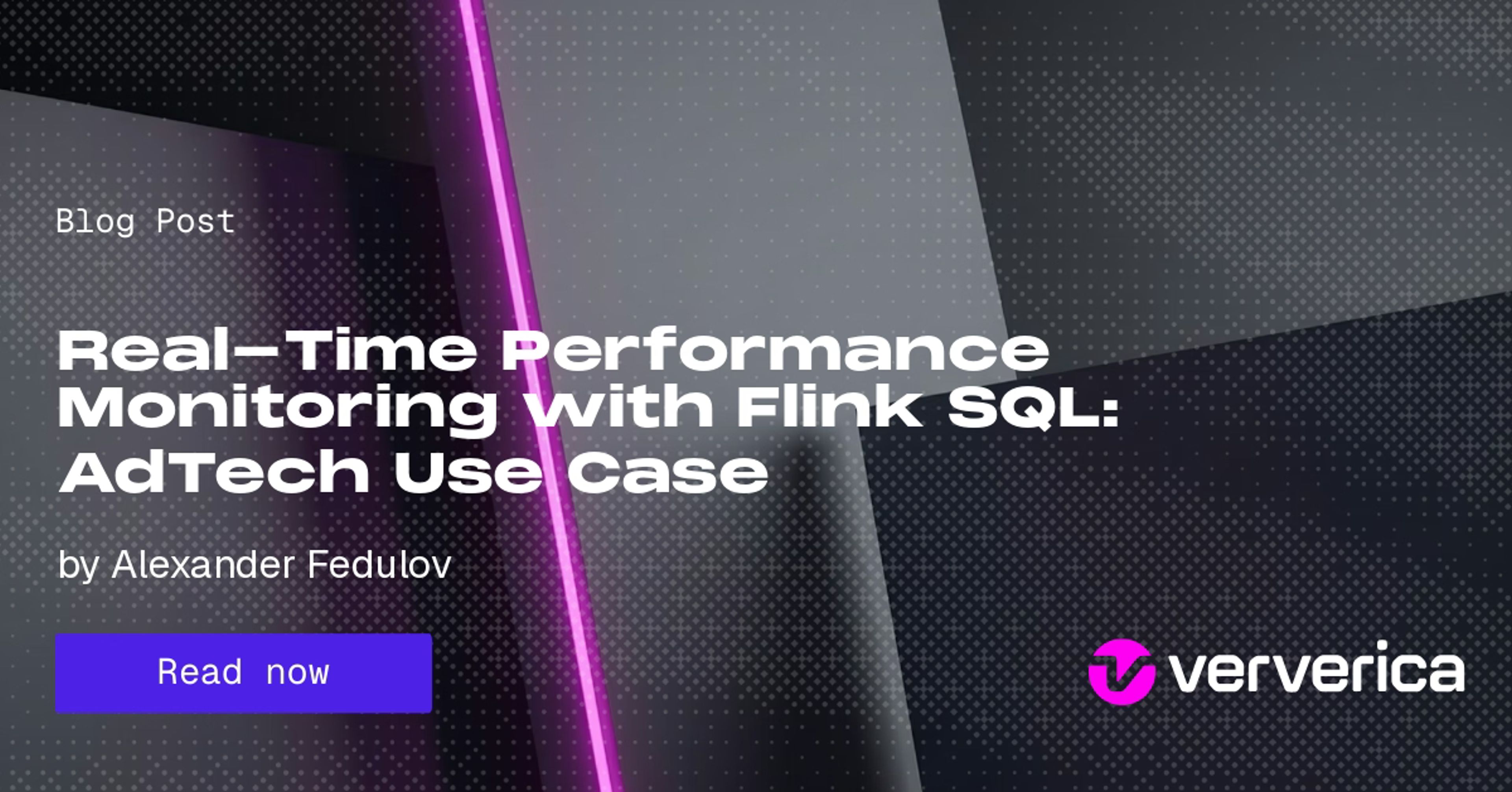Real-Time Performance Monitoring with Flink SQL: AdTech Use Case