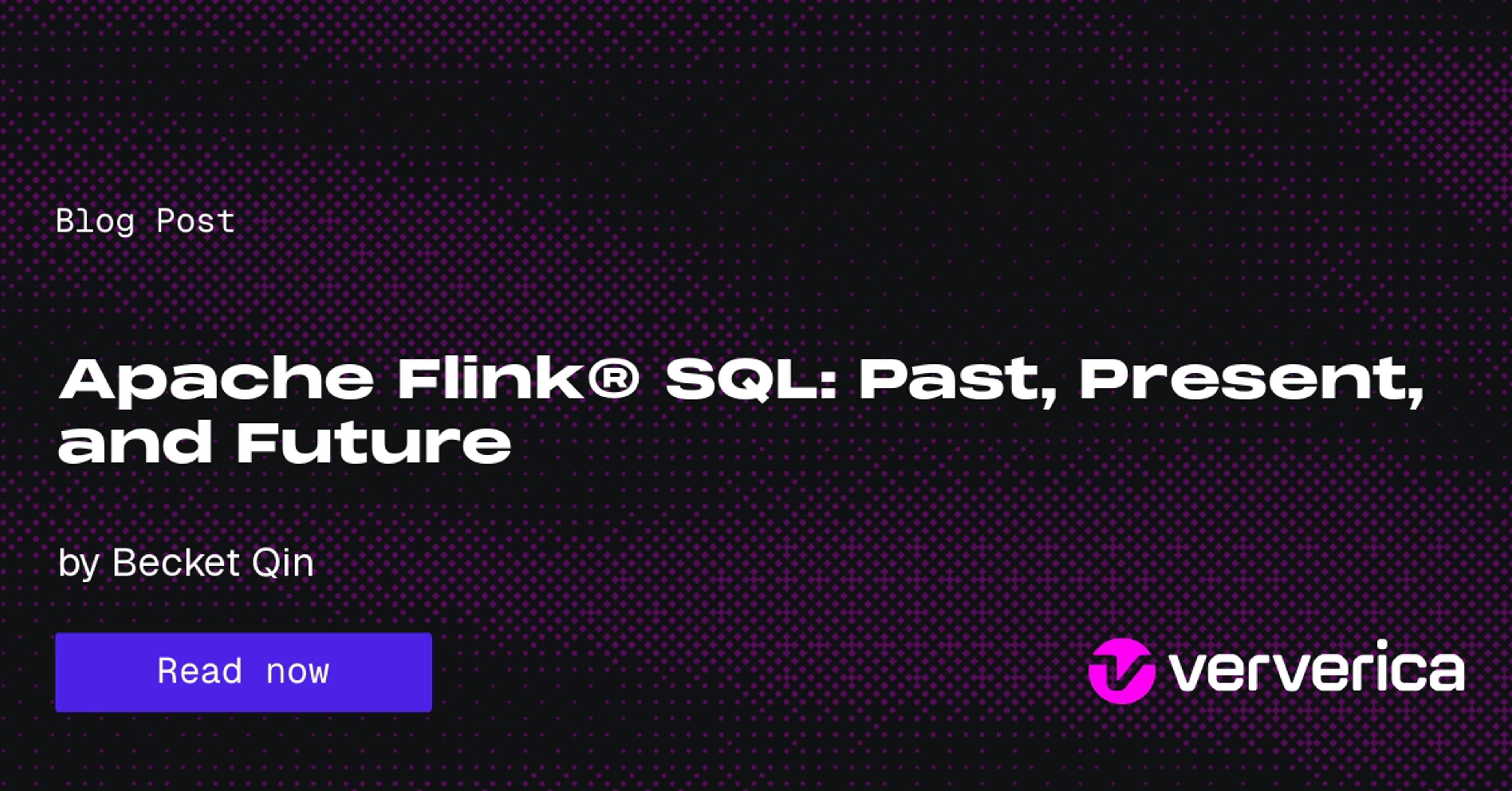 Apache Flink® SQL: Past, Present, and Future