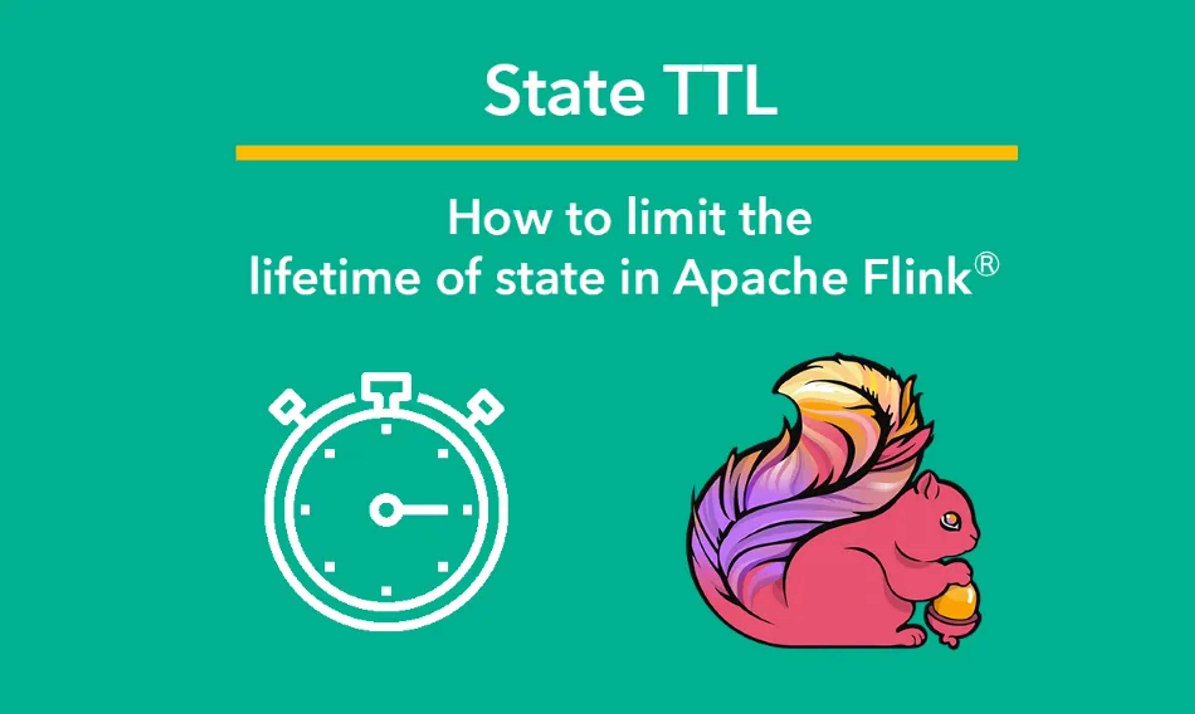 Title graphic: State TTL, how to limit the lifetime of state in Apache Flink, with a stopwatch and the Flink squirrel