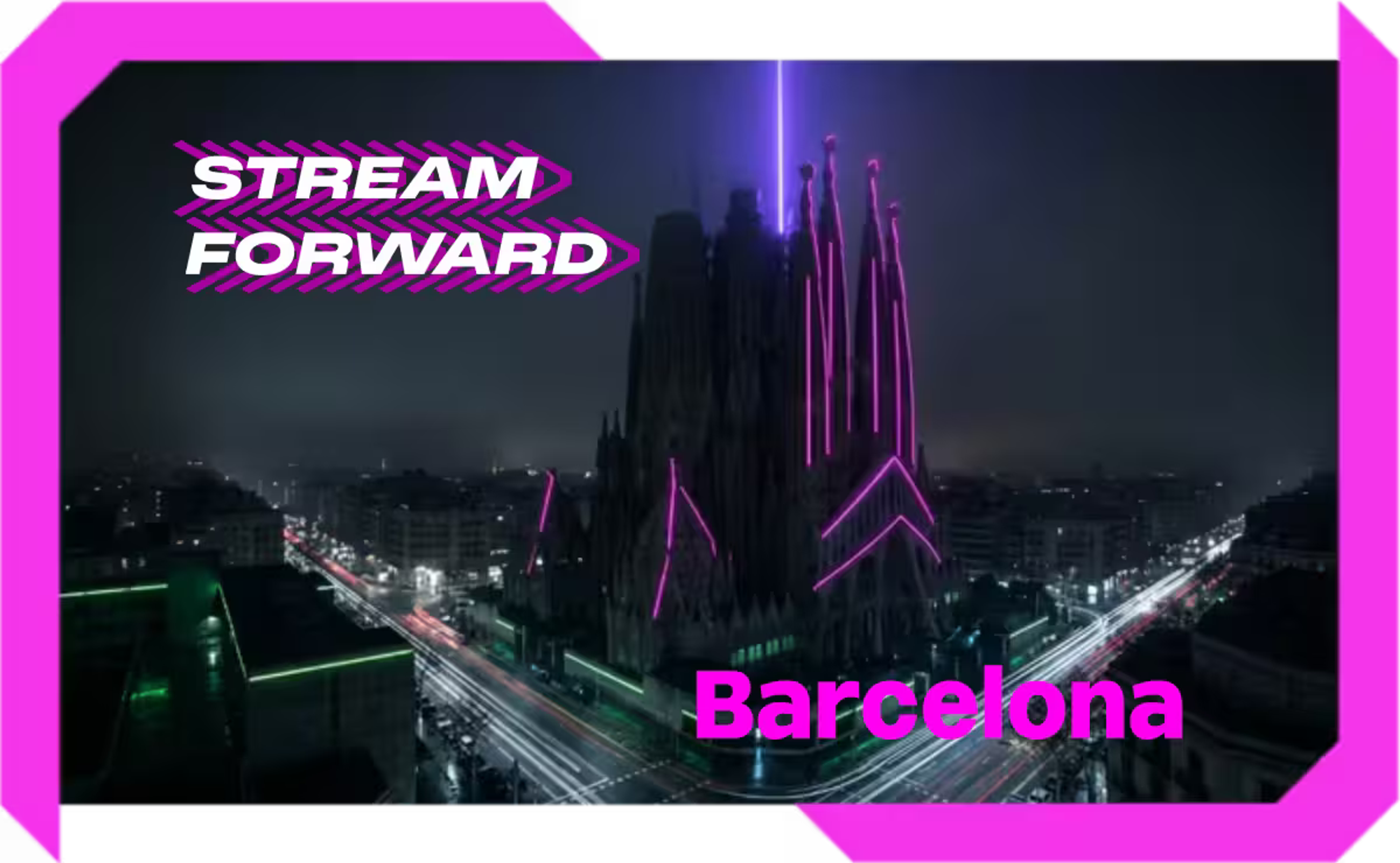 Stream Forward Barcelona