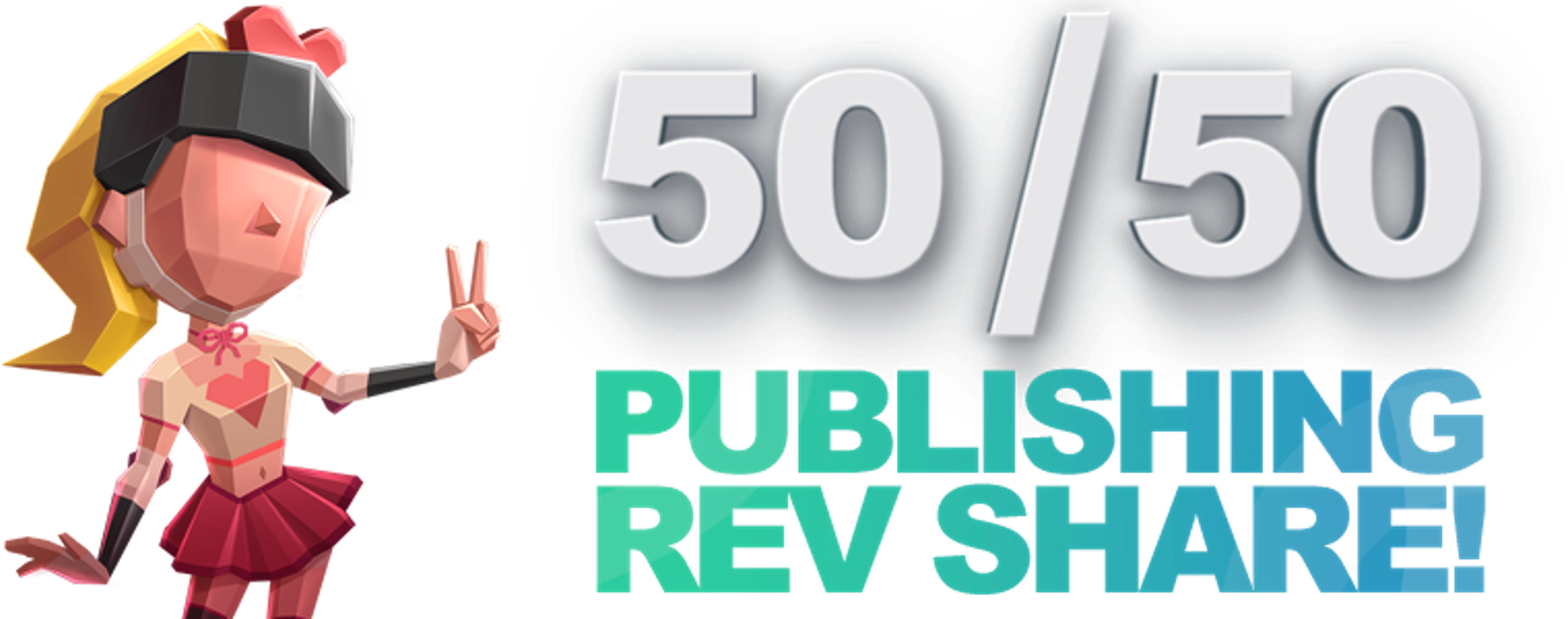 Win 50% of publishing revenue share.