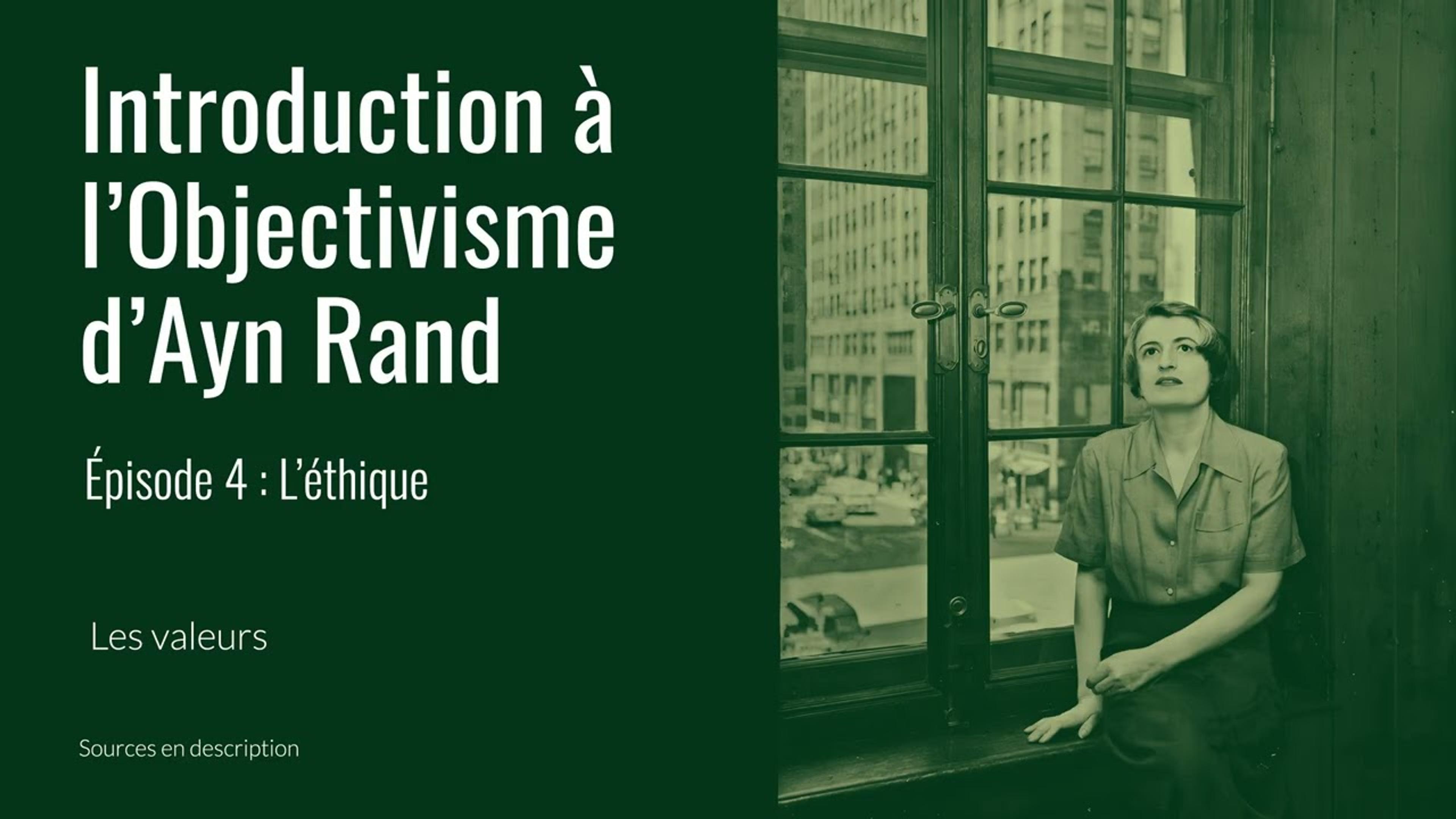 Introduction à l'Objectivisme d'Ayn Rand | Épisode 4 : L'éthique