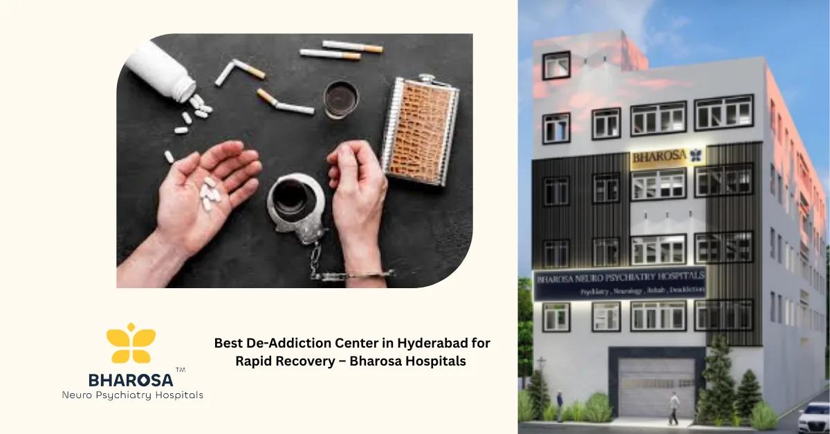 Best De-Addiction Center in Hyderabad for Rapid Recovery – Bharosa Hospitals