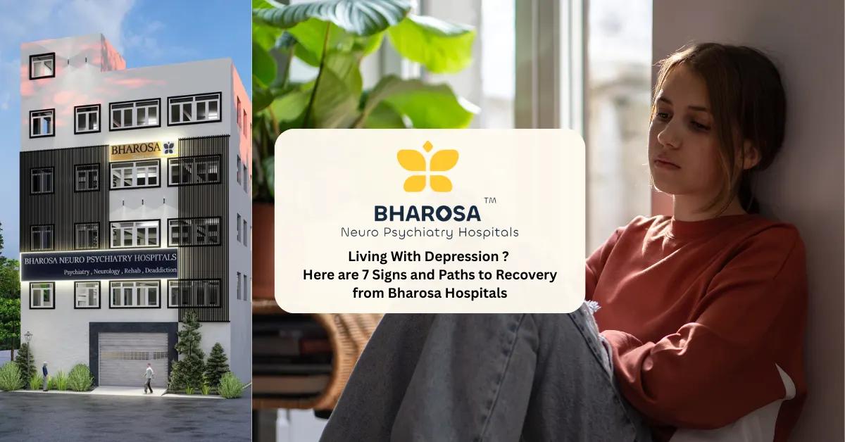 Living With Depression: 7 Signs and Paths to Recovery | Bharosa Hospitals