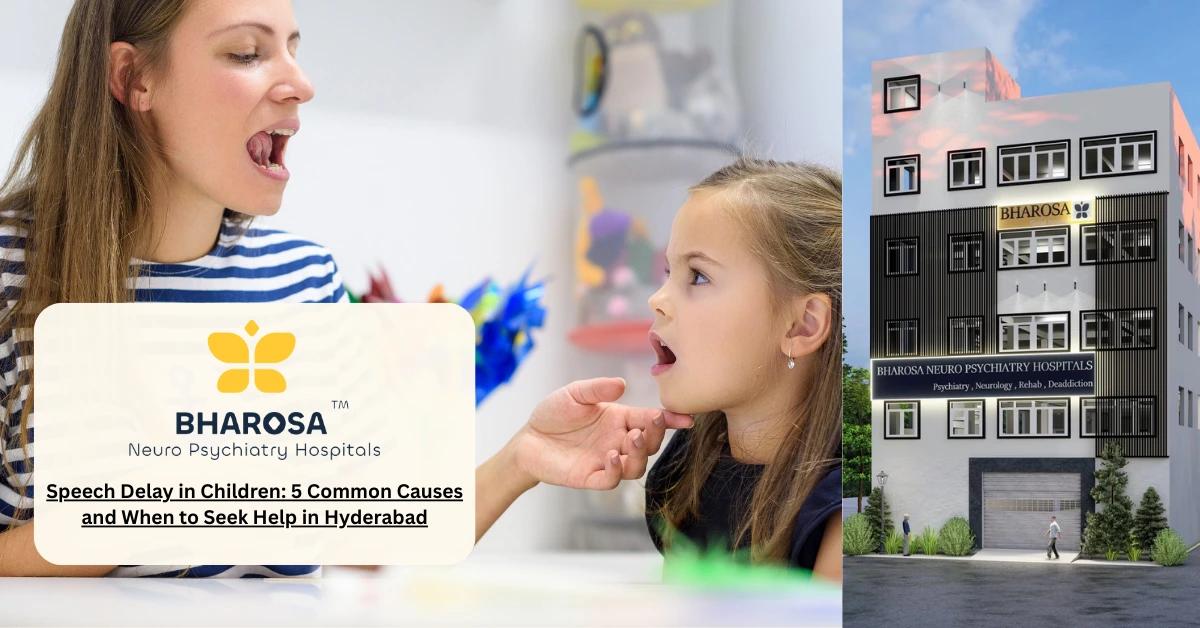 Speech Delay in Children: 5 Common Causes and When to Seek Help in Hyderabad | Bharosa Hospitals