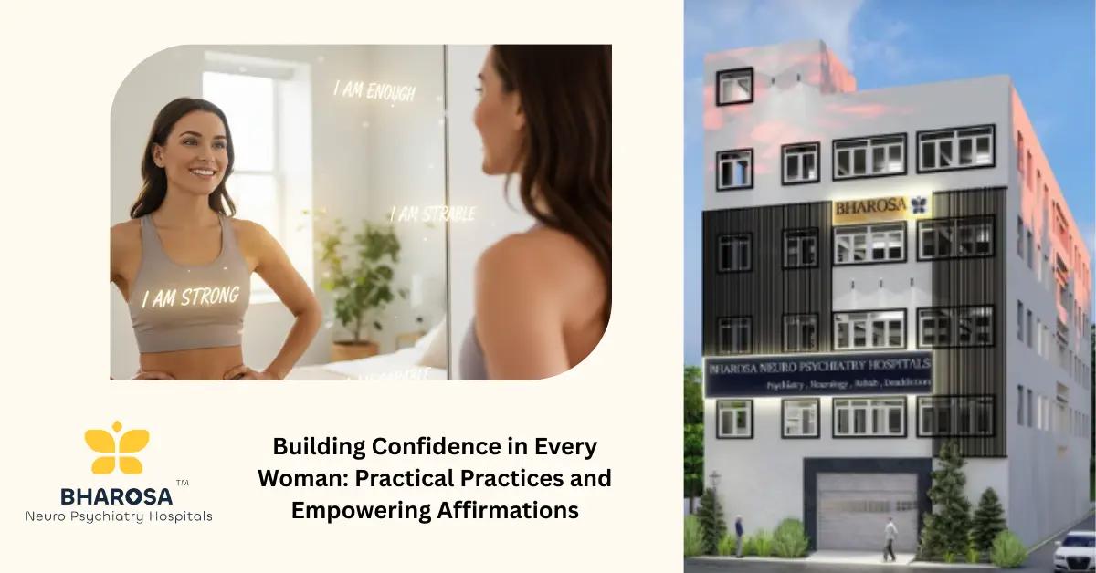 Building Confidence in Every Woman: Practical Practices and Empowering Affirmations | Bharosa Hospitals