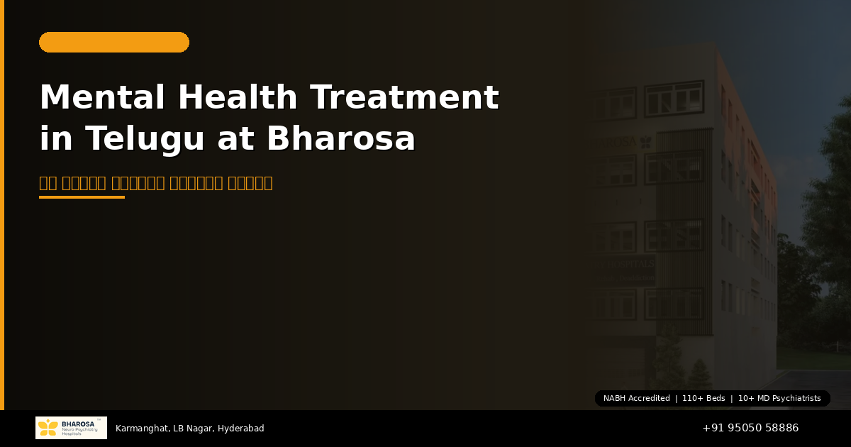 Mental Health Treatment in Telugu at Bharosa Hyderabad: మీ భాషలో మానసిక ఆరోగ్య సేవలు
