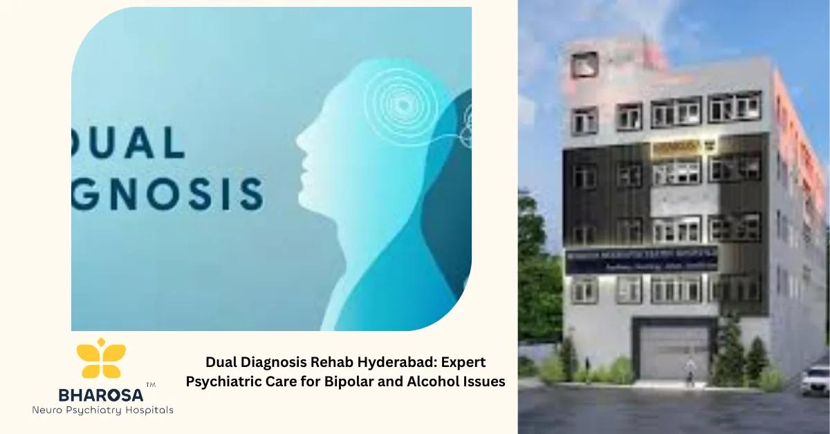 Dual Diagnosis Rehab Hyderabad: Expert Psychiatric Care for Bipolar and Alcohol Issues | Bharosa Hospitals