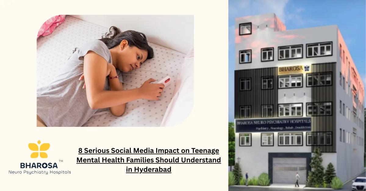 8 Alarming Impacts of Social Media on Teenage Mental Health Families Should Understand in Hyderabad | Bharosa Hospitals