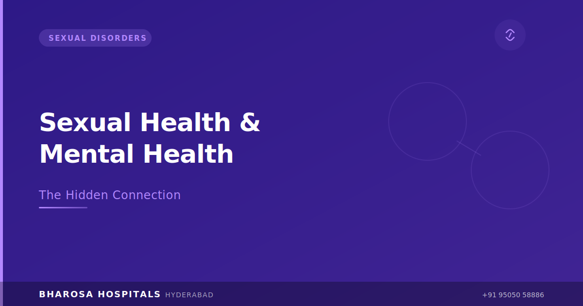 Sexual Health and Mental Health: Understanding the Hidden Connection | Bharosa Hospitals
