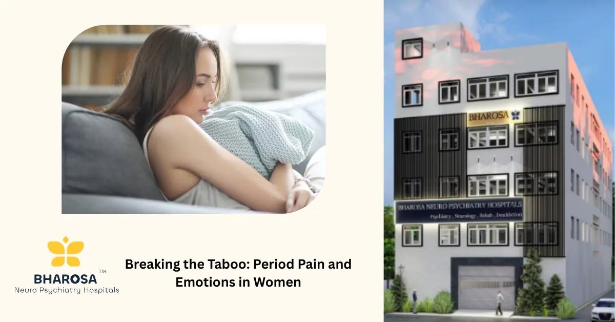 Breaking the Taboo: Talking About Period Pain and Emotions in Women | Bharosa Hospitals