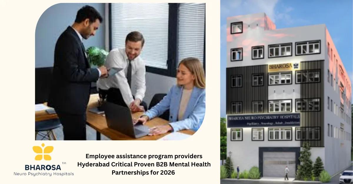 Employee assistance program providers Hyderabad Critical Proven B2B Mental Health Partnerships for 2026 | Bharosa Hospitals