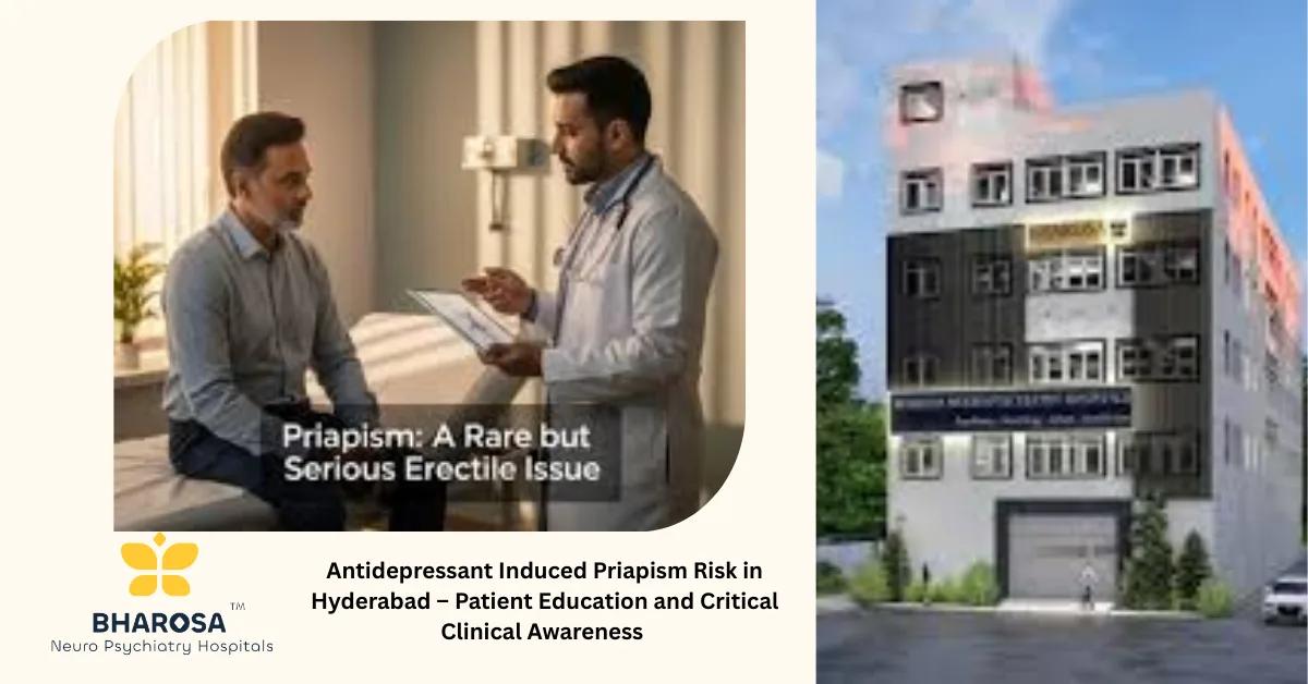 Antidepressant Induced Priapism Risk in Hyderabad – Patient Education and Critical Clinical Awareness | Bharosa Hospitals