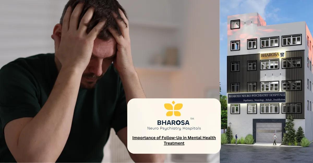 Importance of Follow-Up in Mental Health Treatment | Bharosa Hospitals
